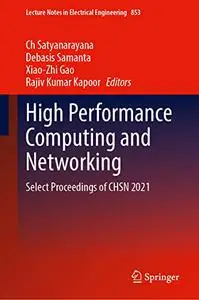 High Performance Computing and Networking: Select Proceedings of CHSN 2021