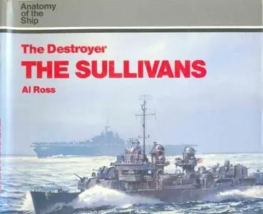 The Destroyer "The Sullivans" (Anatomy of the Ship, Repost)