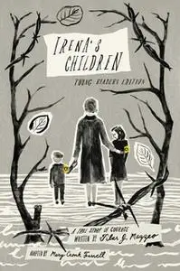 «Irena's Children: Young Readers Edition» by Tilar J. Mazzeo