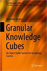 Granular Knowledge Cube: An Expert Finder System for Knowledge Carriers