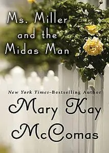 «Ms. Miller and the Midas Man» by Mary K McComas