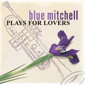 Blue Mitchell - Plays for Lovers (2003)
