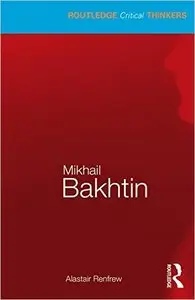 Alastair Renfrew - Mikhail Bakhtin