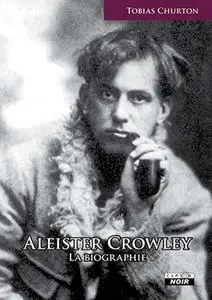 Tobias Churton, "Aleister Crowley : La biographie"