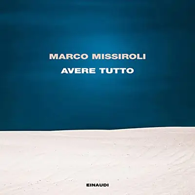 «Avere tutto» by Marco Missiroli