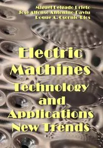 "Electric Machines Technology and Applications New Trends" ed. by Miguel Delgado Prieto, et al.