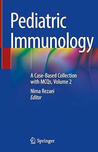 Pediatric Immunology: A Case-Based Collection with MCQs, Volume 2
