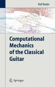 Computational Mechanics of the Classical Guitar (repost)
