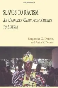 Slaves to Racism: An Unbroken Chain From America to Liberia