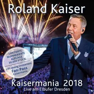 Roland Kaiser - Kaisermania 2018 (Live am Elbufer Dresden) (2018)