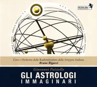 Bruno Rigacci, Orchestra della Radiotelevisione della Svizzera Italiana - Giovanni Paisiello: Gli Astrologi Immaginari (2009)