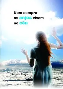 «Nem Sempre Os Anjos Vivem No Céu» by Je Verpa