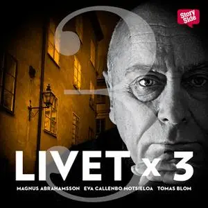 «Livet x 3 - säsong 1 del 3» by Tomas Blom,Magnus Abrahamsson,Eva Callenbo Motsieloa