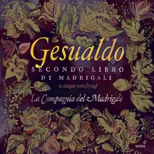 La Compagnia del Madrigale - Gesualdo: Secondo Libro di Madrigali (2019)