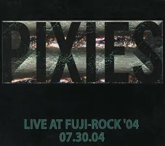 Pixies - Live At Fuji-Rock '04, 07.30.04 (2004) (Limited Edition)