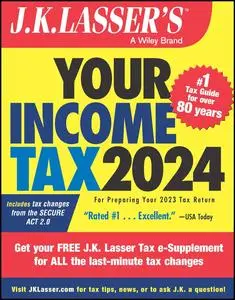 J.K. Lasser's Your Income Tax 2024: For Preparing Your 2023 Tax Return, 3rd Edition