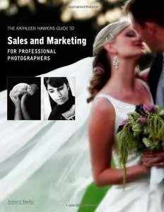 Kathleen Hawkins Guide to Sales and Marketing for Professional Photographers