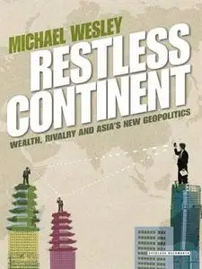 Restless Continent: Wealth, Rivalry, and Asia's New Geopolitics (Repost)