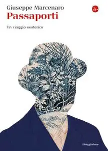 Giuseppe Marcenaro - Passaporti. Un viaggio esoterico