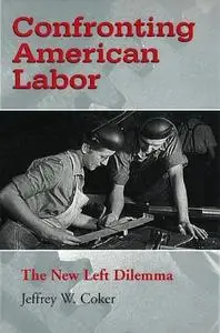 Confronting American Labor: The New Left Dilemma