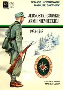 Jednostki górskie armii niemieckiej 1933-1945 (Barwa i Broń 12) (Repost)