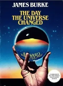 The Day the Universe Changed (Companion to the PBS Television Series) (Repost)