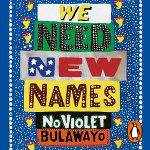 «We Need New Names» by NoViolet Bulawayo