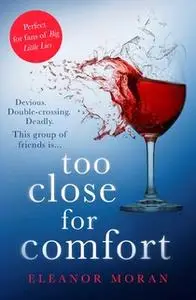 «Too Close For Comfort» by Eleanor Moran