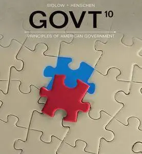 GOVT: Principles of American Government, 10th Edition