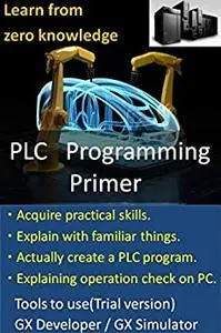 You can learn from zero knowledge! Introduction to PLC programming