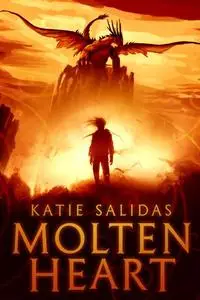 «Molten Heart» by Katie Salidas