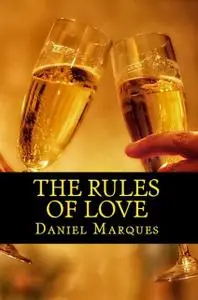 «The Rules of Love: The Truth about Compassion, Attraction and Romance» by Daniel Marques