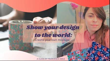 Show Your Design to The World: Create Your Own Mock Up