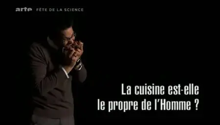 (Arte) La cuisine est-elle le propre de l'homme ? (2011)