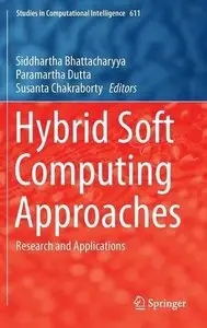 Hybrid Soft Computing Approaches