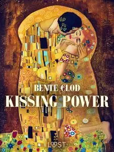 «Kissing Power» by Bente Clod