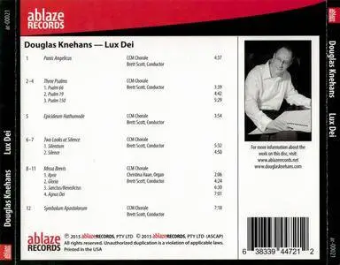Douglas Knehans (b.1957) - Lux Dei: New Works for Choir - CCM Chorale, Brett Scott (2015) {Ablaze Records ar-00021}
