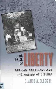 The Price of Liberty: African Americans and the Making of Liberia