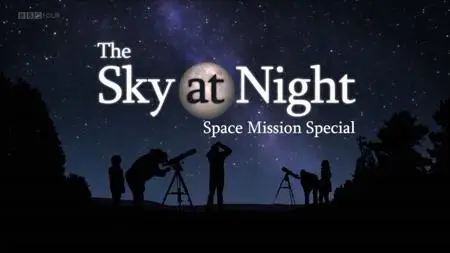 BBC The Sky at Night - Space Mission Special (2019)