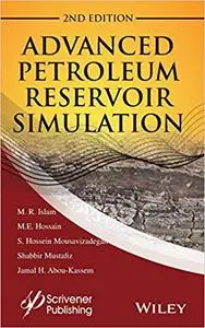 Advanced Petroleum Reservoir Simulation: Towards Developing Reservoir Emulators  Ed 2