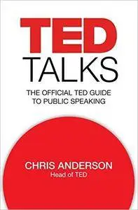 TED Talks: The Official TED Guide to Public Speaking [Repost]