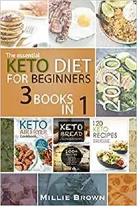 3 IN 1 - The essential KETO DIET FOR BEGINNERS