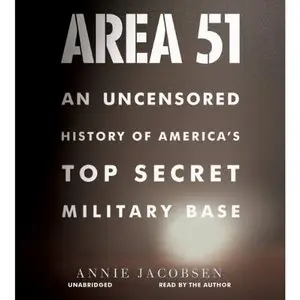 Area 51 An Uncensored History of America's Top Secret Military Base (Audiobook) (repost)