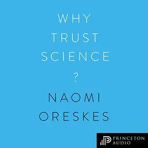 Why Trust Science?: The University Center for Human Values [Audiobook]