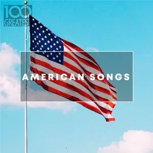 VA - 100 Greatest American Songs (2019)