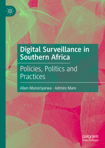 Digital Surveillance in Southern Africa : Policies, Politics and Practices