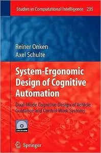 System-Ergonomic Design of Cognitive Automation: Dual-Mode Cognitive Design of Vehicle Guidance and Control Work Systems