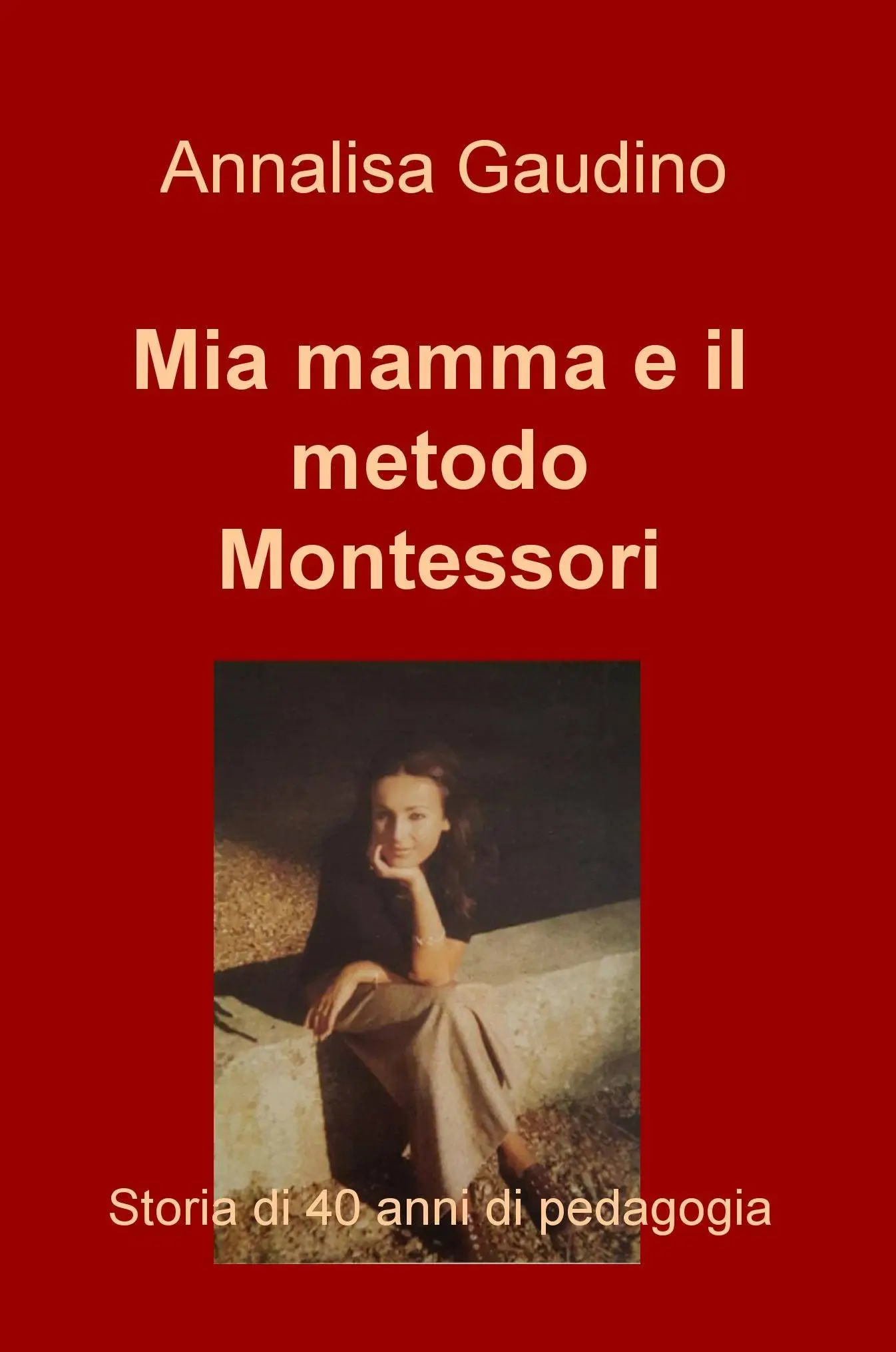 Mia mamma e il metodo Montessori