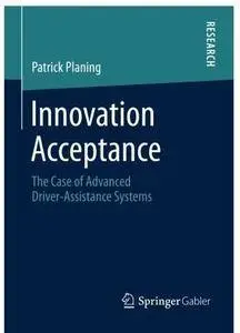 Innovation Acceptance: The Case of Advanced Driver-Assistance Systems [Repost]