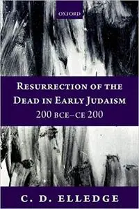 Resurrection of the dead in early Judaism, 200 BCE-CE 200 (Repost)